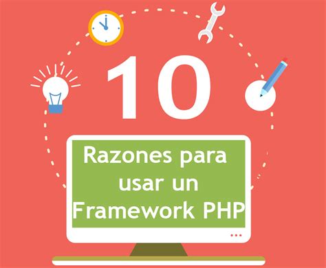 10 Razones Para Usar Un Framework Php Edson Mollericona Marín