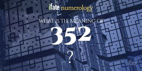 Number The Meaning Of The Number 352