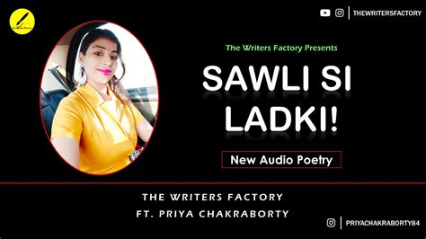 Sawli Si Ladki New Hindi Poetry Ft Priya Chakrabory The Writers Factory Youtube
