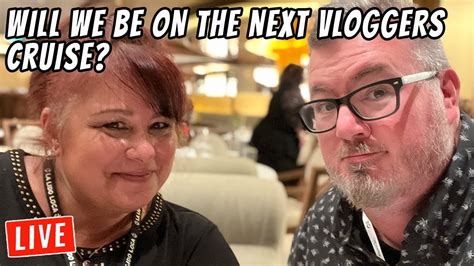 Are We Doing The Next Vloggers Cruise Live Cruise Show Youtube