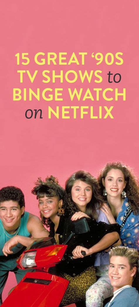 15 90s Tv Shows You Need To Watch On Netflix Immediately 90s Tv