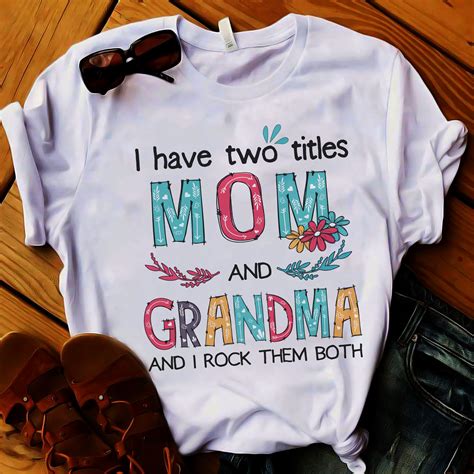 I Have Two Titles Mom And Grandma And I Rock Them Both Shirt Hoodie Sweatshirt Fridaystuff