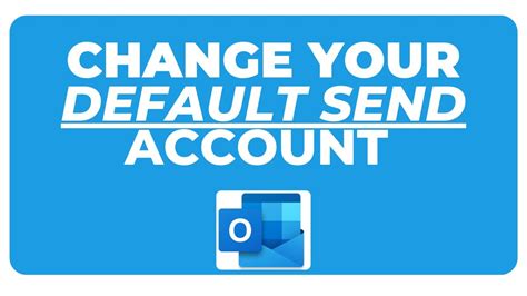 How To Set Default Send Email Account In Outlook Youtube