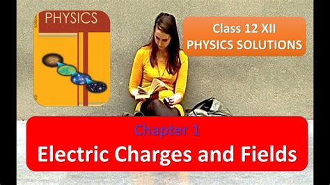 Electric Charges And Fields Class 12 Physics Ncert Chapter 1 Part 4