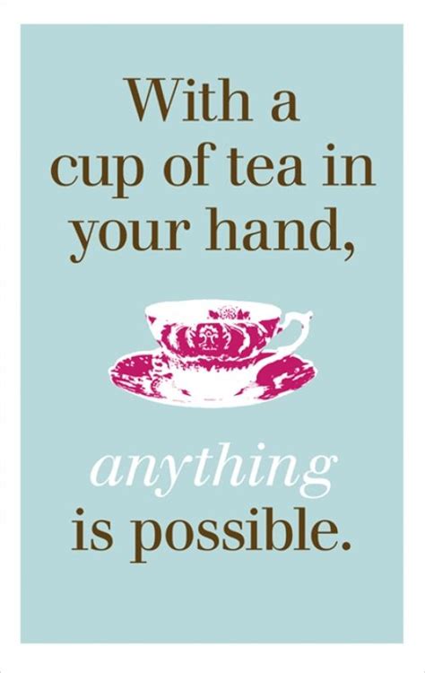 Tea Quotes To Make You Smile Girls Afternoon Tea