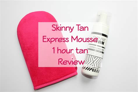 Skinny Tan Express Mousse Hour Tan Review The Csi Girls