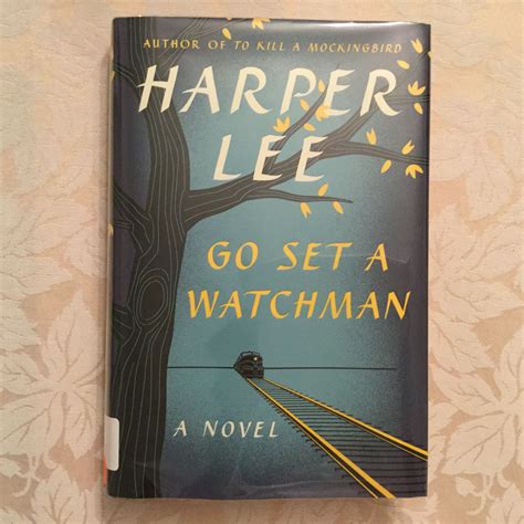 Go Set A Watchman By Harper Lee Jean Louise Scout Finch Is Grown Up