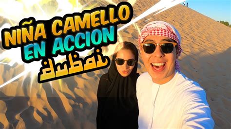Safari En El Desierto Con La NiÑa Camello Ivansfull Youtube