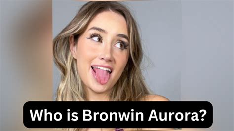 Who Is Bronwin Aurora Things You Need To Know Unleashing The Latest