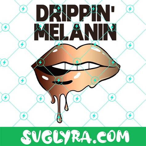 Drippin Melanin Svg Drippin Lips Svg Sexy Lips Svg Afro Svg Black