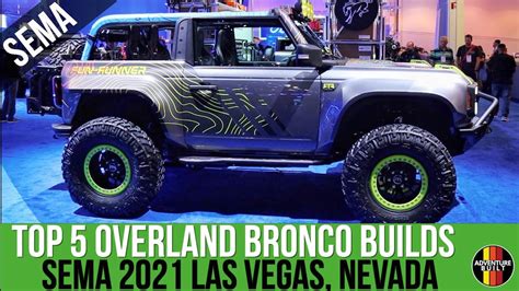 Best New Bronco Builds Sema 2021 The New Ford Bronco Has Arrived But