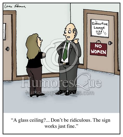 Cartoon A Glass Ceiling Dont Be Ridiculous The Sign Works Just Fine Humoresque Cartoons