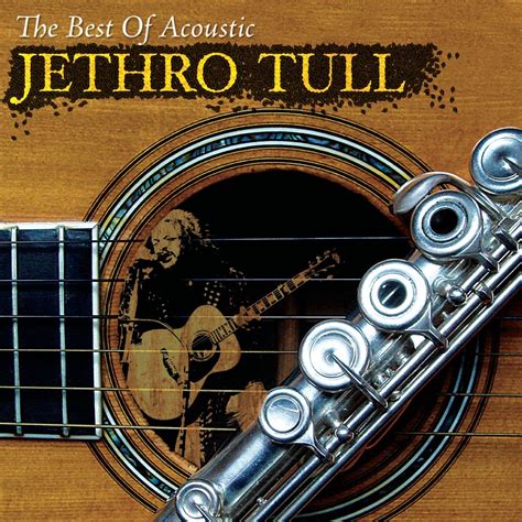 ‎the Best Of Acoustic Jethro Tull Remastered Album By Jethro Tull Apple Music