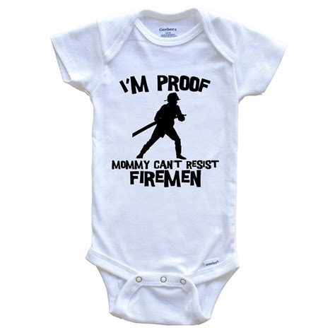 I M Proof Mommy Can T Resist Firemen Funny Firefighter Baby Bodysuit Cute One Piece Baby