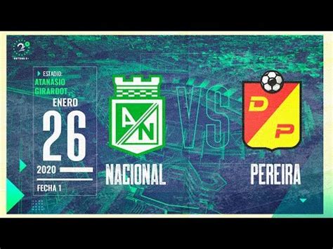 Nacional vs pereira del dia sunday 31 de january del 2021 por un encuentro de futbol de colombia primera a estado actual del partido colombia primera a: Nacional VS Pereira EN VIVO | 26/01/2020 - YouTube