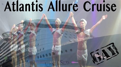 Atlantis Th Anniversary Gay Cruise On Royal Caribbean Allure Of The