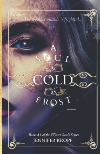A Soul As Cold As Frost The Winter Souls By Kropf Jennifer New