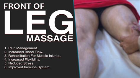 Swedish Front Of Leg Massage Swedish Thigh And Leg Massage Techniques Relaxing Massage