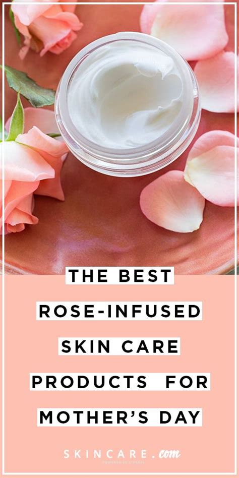 Rose Infused Skin Care Products To T Mom This Mothers Day By Loréal