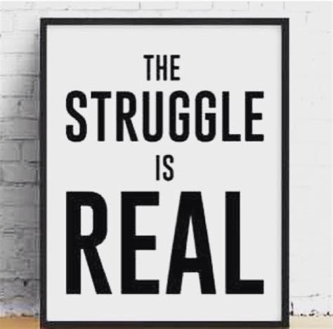 Quotes About Real Life Struggles 29 Quotes