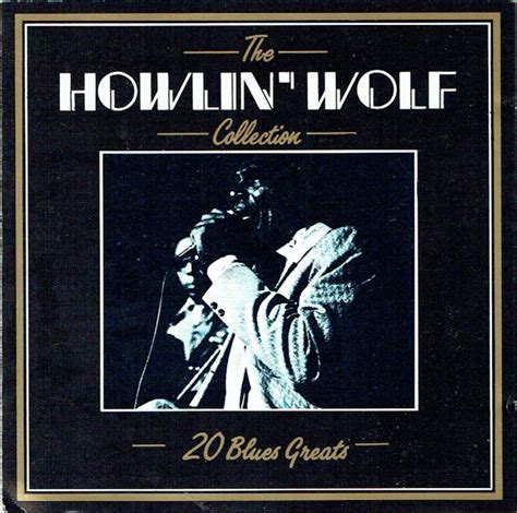 Howlin Wolf The Howlin Wolf Collection 1987 Cd Discogs