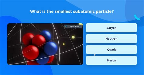 What Is The Smallest Subatomic Particle Trivia Questions