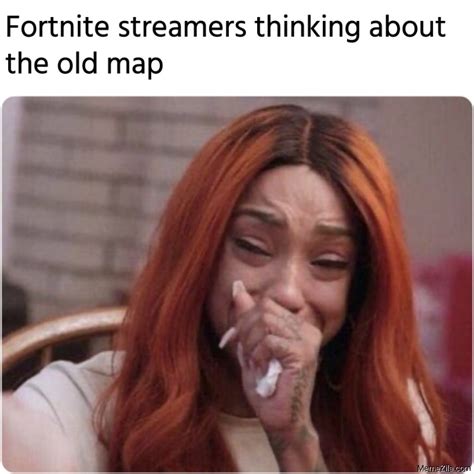 Fortnite Streamers Thinking About The Old Map Meme