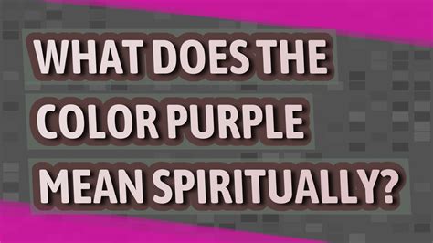 What Does The Color Purple Mean Spiritually Youtube