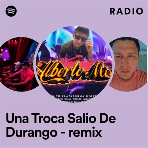 Una Troca Salio De Durango Remix Radio Playlist By Spotify Spotify