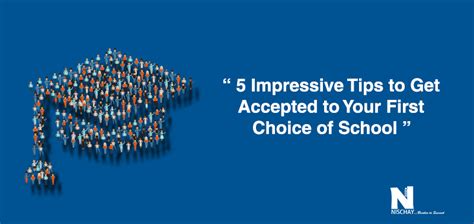 5 Tips To Get Accepted To Your First Choice Of School Nischay Educorp