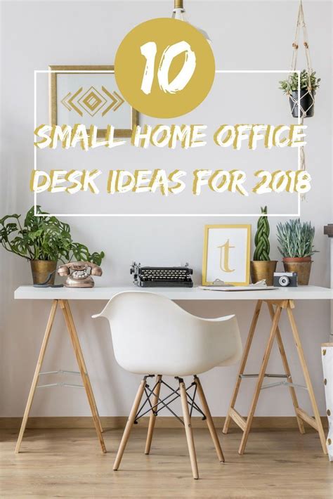 Top 10 Small Home Office Desk Ideas Small Home Office