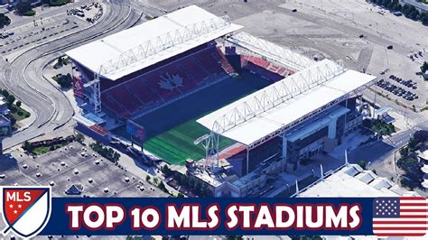Top 10 Major League Soccer Stadiums Top Mls Stadiums Youtube