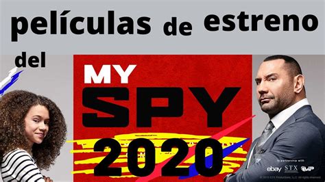 Estrenos 2020 Peliculas Completas My Spy La Mejor Pelicula De Accion