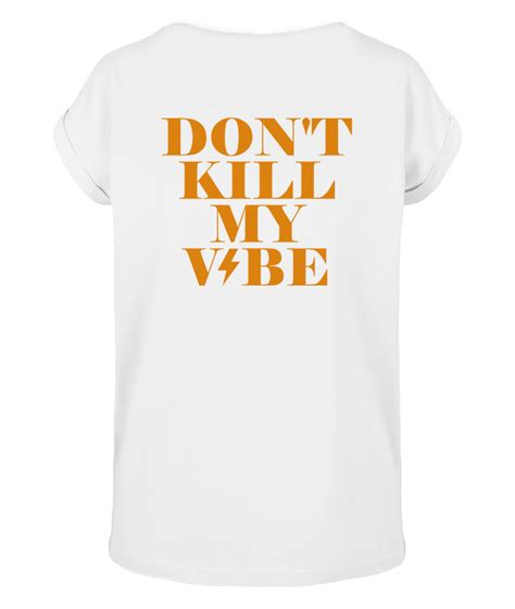 Dames T Shirt Dont Kill My Vibe