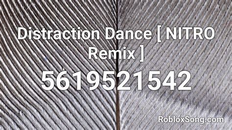 Over 612,202 song ids & counting! Distraction Dance  NITRO Remix  Roblox ID - Roblox music codes