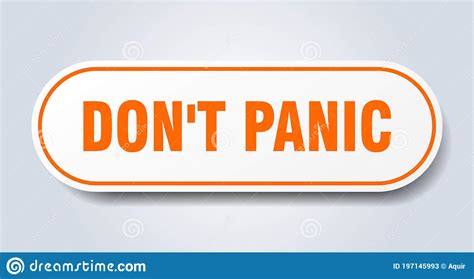 Don T Panic Sign Rounded Isolated Button White Sticker Stock Vector