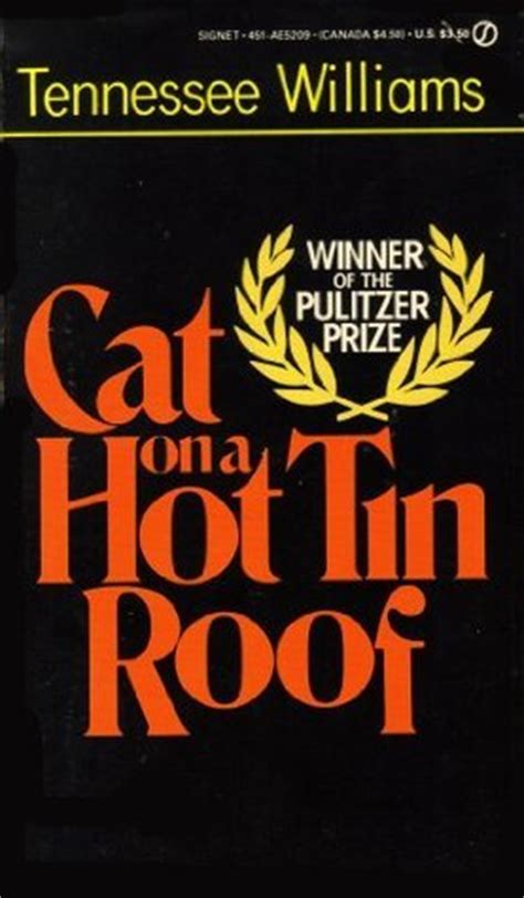 His reunion with his father, big daddy, who is dying of cancer, jogs a host of memories and revelations for both father and son. Cat on a Hot Tin Roof by Tennessee Williams
