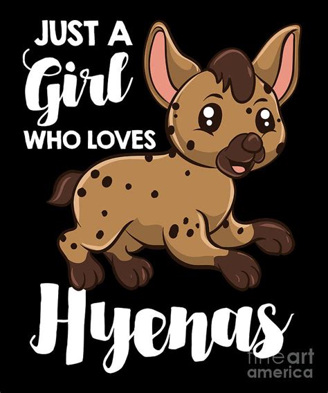 Just A Girl Who Loves Hyenas Cute Hyena Love Digital Art By Eq Designs