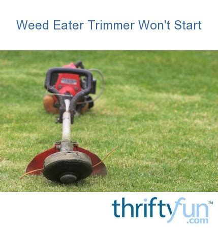 I have a troy bilt weedeater that won't run well. Weed Eater Trimmer Won't Start | ThriftyFun