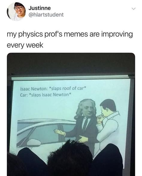 Physics Joke Stupid Funny Memes Funny Relatable Memes Funny Posts