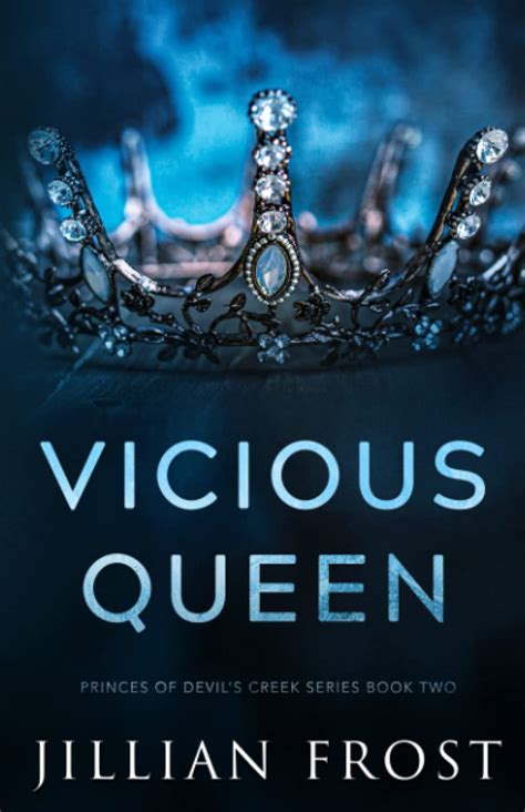 Vicious Queen Princes Of Devils Creek 2 By Jillian Frost Goodreads