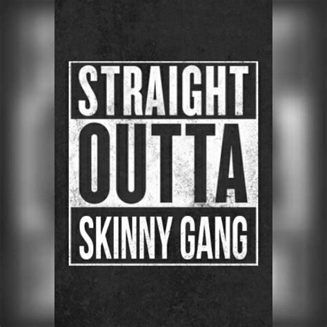 Skinny Gang