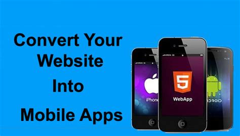 Convert your website to mobile application. 5 Things to Consider While Converting Website to Mobile App
