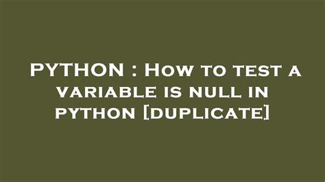 Python How To Test A Variable Is Null In Python Youtube