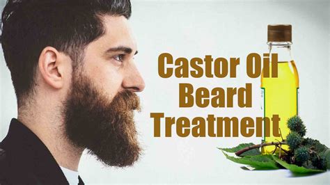 How To Use Castor Oil To Get A Bright And Bushy Beard Tips To Grow A