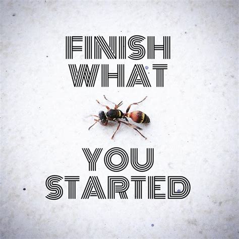 Finish What You Started Image Quote