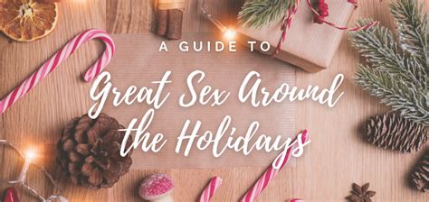 how to keep up your sex life during the holiday season astroglide