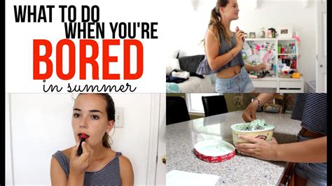What To Do When Youre Bored In The Summer Youtube