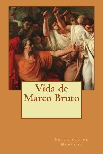 Vida De Marco Bruto De Quevedo Francisco Longa Alba Amazones Libros