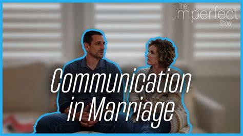 The Imperfect Show Communication In Marriage Youtube